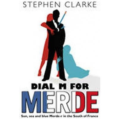 Dial M for Merde Stephen Clarke