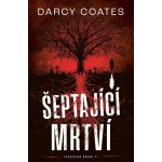 Šeptající mrtví - Darcy Coates – Hledejceny.cz