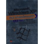 Microsoft Windows XP na maximum - Preston Gralla – Zbozi.Blesk.cz