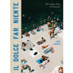Il Dolce Far Niente The Italian Way of Summer Laucht Lucy – Hledejceny.cz