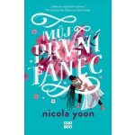 Můj první tanec - Nicola Yoon – Hledejceny.cz