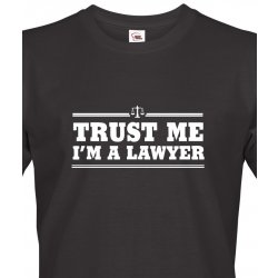 Bezvatriko.cz 108101 Trust me I´m a lawyer černá