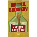 O vášňach a nerestiach - Michail Bulgakov – Hledejceny.cz