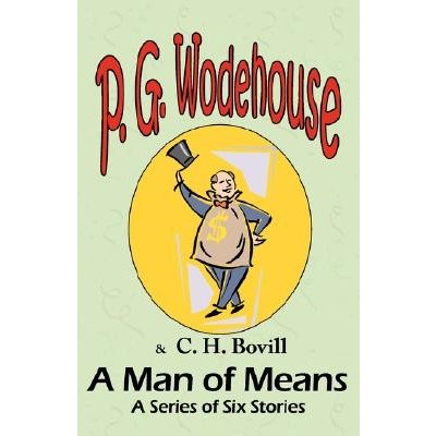 A Man of Means: A Series of Six Stories - From the Manor Wodehouse Collection, a selection from the early works of P. G. Wodehouse Wodehouse P. G.Paperback – Hledejceny.cz