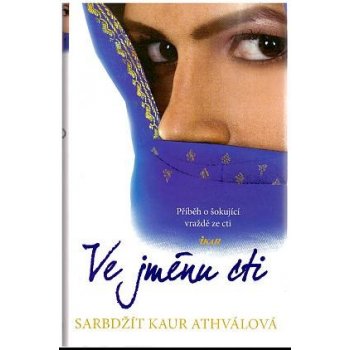 Ve jménu cti - Kaur Athwalová Sarbjit