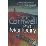 Port Mortuary - Patricia Cornwell – Hledejceny.cz