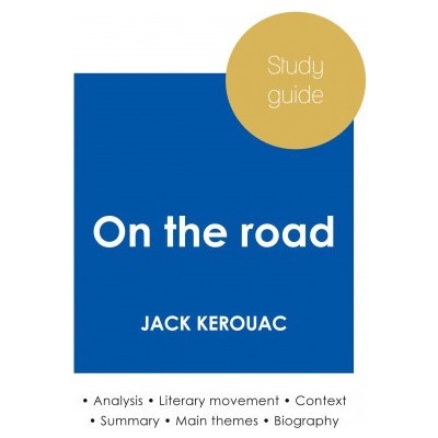 STUDY GUIDE ON THE ROAD BY JACK KEROUAC – Hledejceny.cz