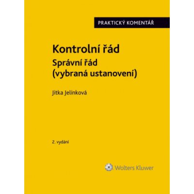 Kontrolní řád. Správní řád (vybraná ustanovení). Praktický komentář. 2. vydání - Jitka Jelínková