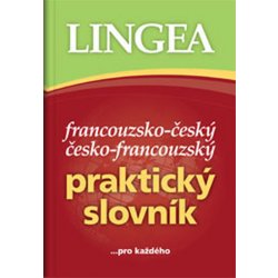 Francouzsko -český, česko-francouzský praktický slovník ...pro každého Kniha