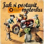 Jak si postavit motorku - Martin Sodomka – Zboží Mobilmania