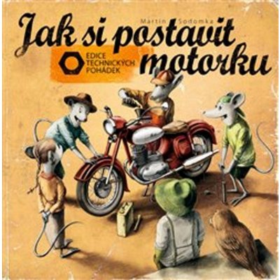 Jak si postavit motorku - Martin Sodomka – Hledejceny.cz