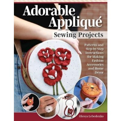 Adorable Applique Sewing Projects – Zboží Mobilmania