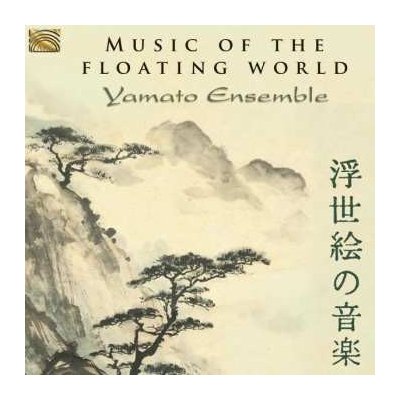 Yamato Ensemble - Music of the Floating World CD – Zbozi.Blesk.cz