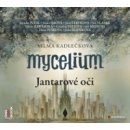 Mycelium I Jantarové oči - Vilma Kadlečková