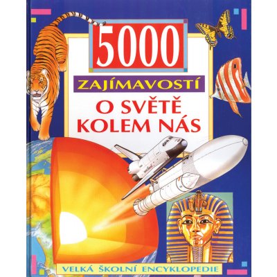 5000 zajímavostí o světě kolem nás, Velká školní encyklopedie