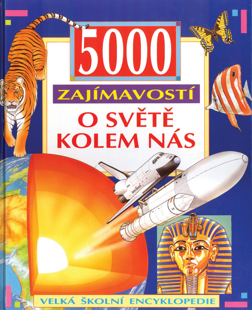 5000 zajímavostí o světě kolem nás, Velká školní encyklopedie