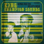 King Champion Sounds - Songs For The Golden Hour LP – Hledejceny.cz