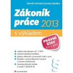 Zákoník práce 2013 - s výkladem - Zdeněk Schmied, Jaroslav Jakubka – Hledejceny.cz