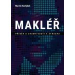 Makl éř - Příběh o chamtivosti a strachu - Kodýdek Martin – Hledejceny.cz
