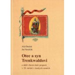 LIBEA, s.r.o. Otec a syn Trenkwaldovi a další zhotovitelé praporů v 19. století v českých zemích – Hledejceny.cz