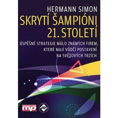 Skrytí šampióni 21. století, Úspěšné strategie málo známých firem, které mají vedoucí postavení – Hledejceny.cz