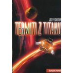 Termiti z Titanu - Josef Pecinovský – Hledejceny.cz