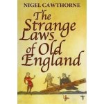 The Strange Laws of Old England - N. Cawthorne – Hledejceny.cz