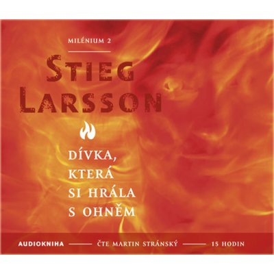 Milénium 2 - Dívka, která si hrála s ohněm - Larsson Stieg, CD – Zbozi.Blesk.cz