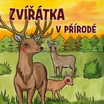 Zvířátka v přírodě - Zuzana Kyršová – Hledejceny.cz