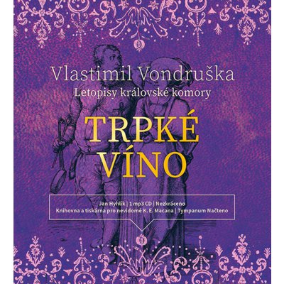 Trpké víno. Letopisy královské komory III. - Vlastimil Vondruška – Hledejceny.cz