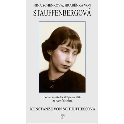 Hraběnka von Stauffenbergová - Konstanze von Schulthessová