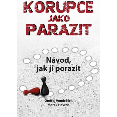 Korupce jako parazit - Návod, jak ji porazit – Hledejceny.cz