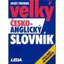 Velký česko-anglický slovník - zcela nový nejobsažnější Více než 100 000 hesel a podhesel - Josef Fronek
