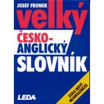 Velký česko-anglický slovník - zcela nový nejobsažnější Více než 100 000 hesel a podhesel - Josef Fronek – Hledejceny.cz