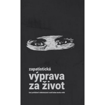 Zapatistická výprava za život – Zbozi.Blesk.cz