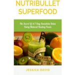 Nutribullet Superfood: The Secret Of A 7 Day Smoothies Detox Using Natural Healing Foods – Zboží Mobilmania