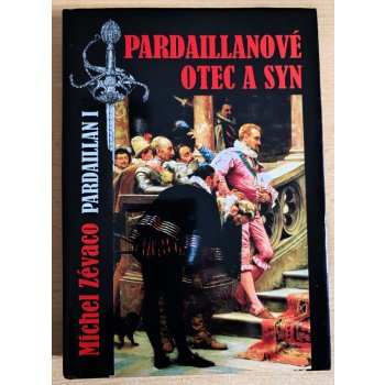 Pardaillanové otec a syn - Michel Zévaco