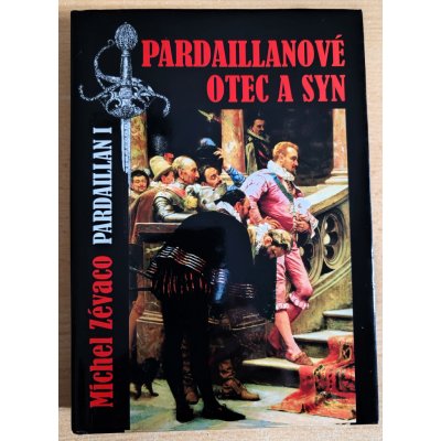 Pardaillanové otec a syn - Michel Zévaco