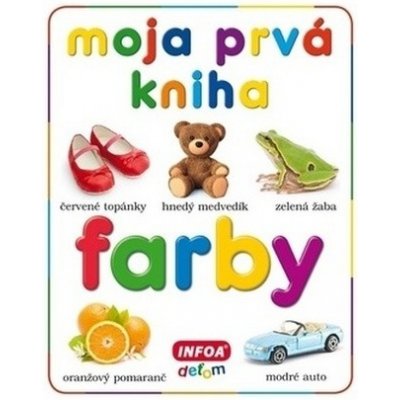 Moja prvá kniha: Farby - INFOA