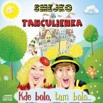 Smejko a Tanculienka - Kde bolo,tam bolo – Hledejceny.cz