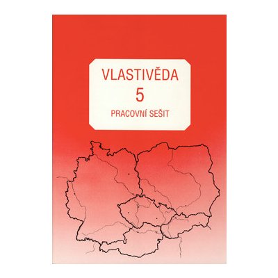 Vlastivěda pro 5. ročník - pracovní sešit – Hledejceny.cz