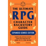 The Ultimate RPG Character Backstory Guide: Expanded Genres Edition: Prompts and Activities to Create Compelling Characters for Horror, Sci-Fi, X-Punk - (D'Amato James) – Zbozi.Blesk.cz