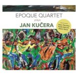 Jan Kučera - Epoque quartet - Cd – Hledejceny.cz