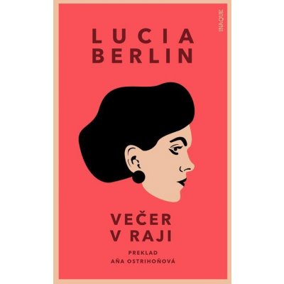 Večer v raji: Ďalšie poviedky - Lucia Berlin – Sleviste.cz