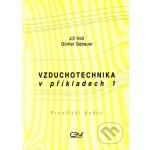 Vzduchotechnika v příkladech 1 - Jiří Hirš, Günter Gebauer – Hledejceny.cz