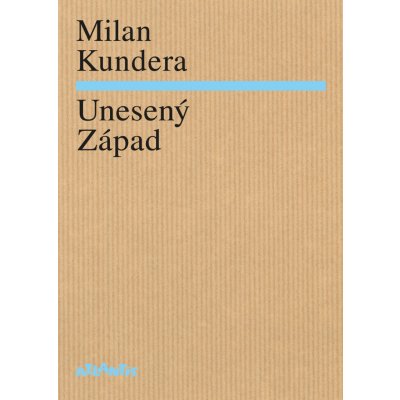 Unesený Západ - Milan Kundera – Hledejceny.cz