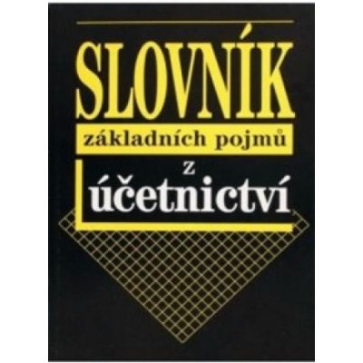 Slovník základních pojmů z účetnictví - 2. vydání - Čuhlová Jarmila, Munzar Vladimír – Zboží Mobilmania