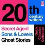 Quick Classics Collection: 20th-Century Writers: The Secret Agent, Sons and Lovers, Ghost Stories Argo Classics – Hledejceny.cz