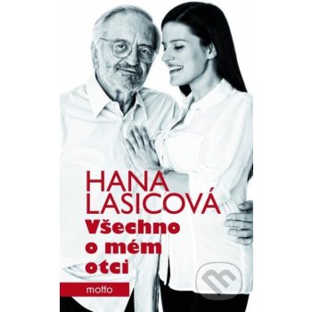 Všechno o mém otci - Hana Lasicová