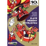 Zlaté příběhy Čtyřlístku - 10. kniha z let 1992 až 1993 - Jaroslav Němeček, Josef Lamka, Ljuba Štíplová, Hana Lamková, Karel Ladislav – Hledejceny.cz